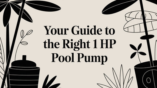 Your Guide to the Right 1 HP Pool Pump in 2026