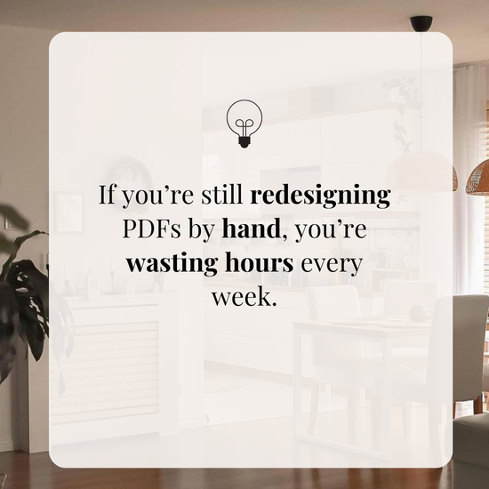 If you’re still redesigning PDFs by hand, you’re wasting hours every week.