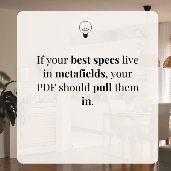 If your best specs live in metafields, your PDF should pull them in.