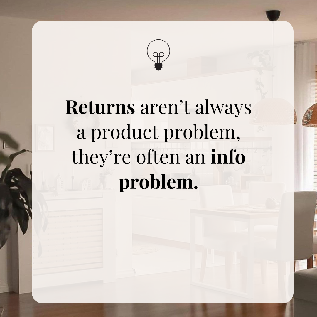 Returns aren’t always a product problem, they’re often an info problem.
