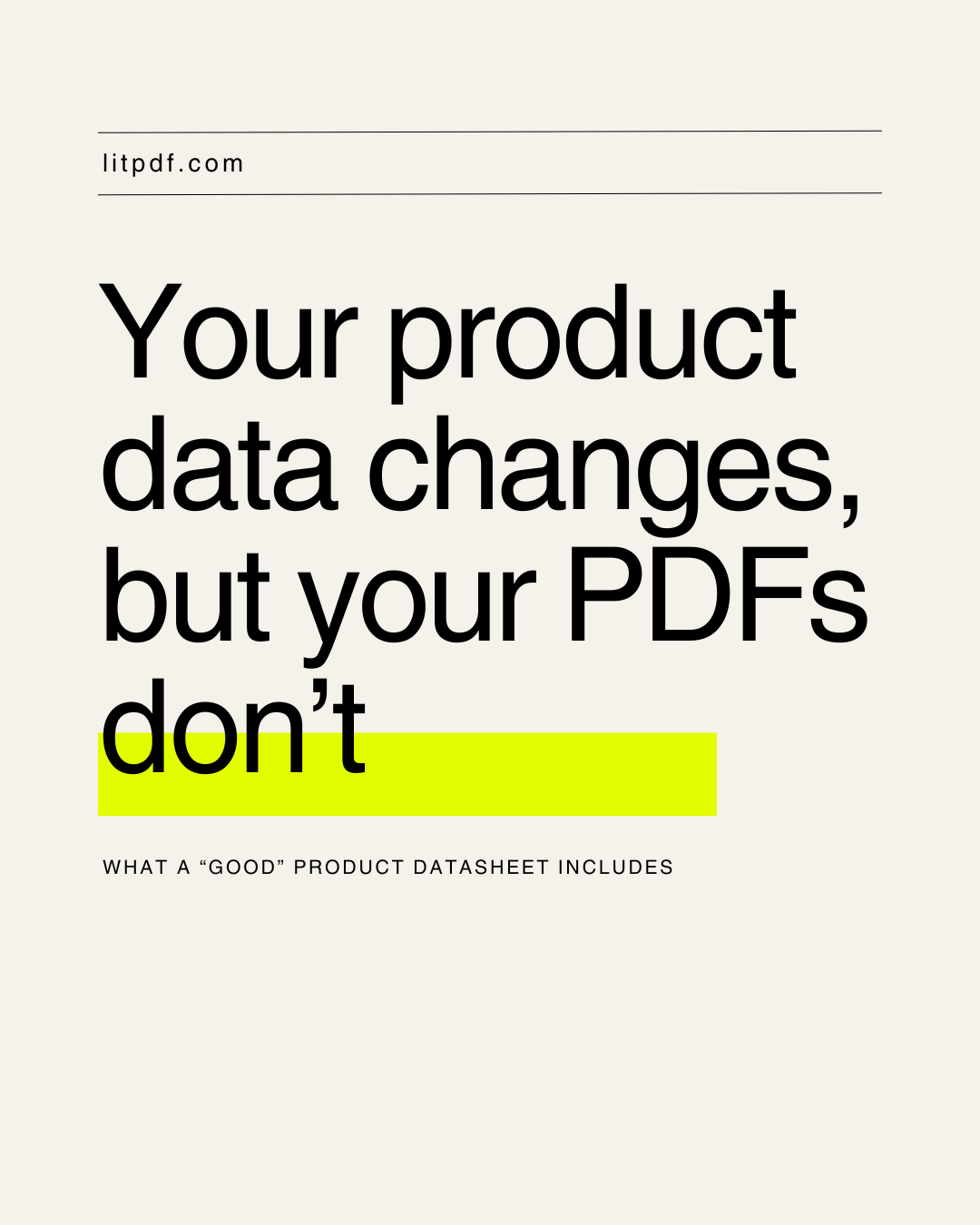 Stop rebuilding product datasheets every time something changes