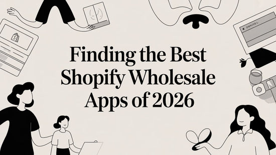 Finding the Best Shopify Wholesale Apps of 2026