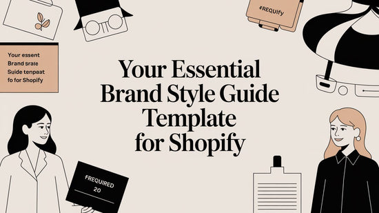 Your Essential Brand Style Guide Template for Shopify