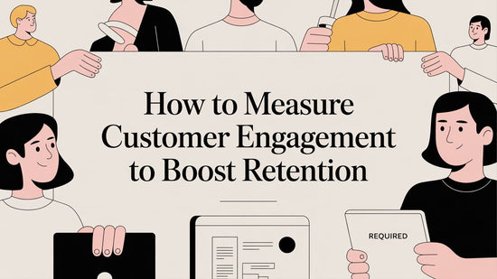 How to Measure Customer Engagement to Boost Retention
