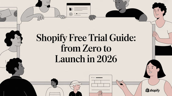 Shopify Free Trial Guide: From Zero to Launch in 2026