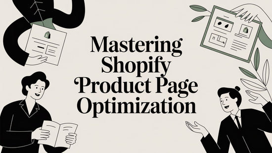 Mastering Shopify Product Page Optimization